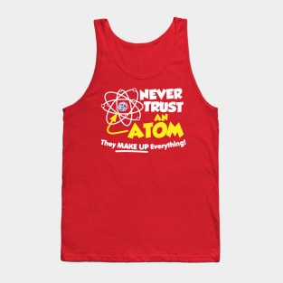 Never Trust an Atom Tank Top